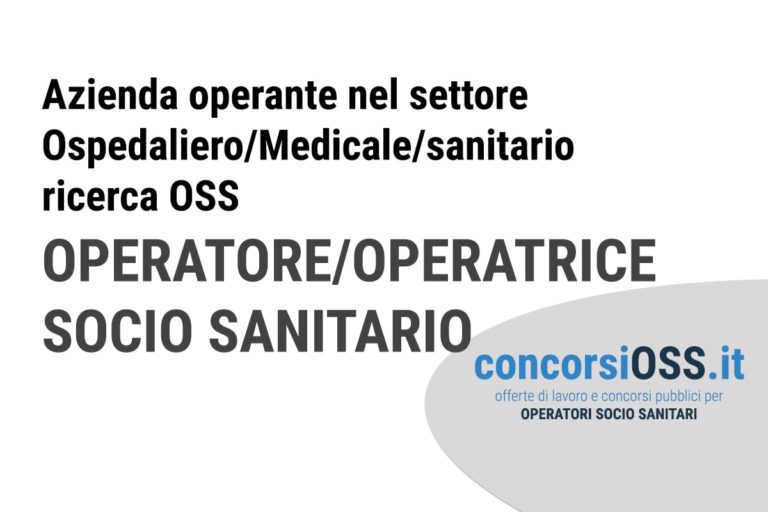 OFFERTA Di LAVORO Per OPERATORI/OPERATRICI SOCIO SANITARIO (OSS)