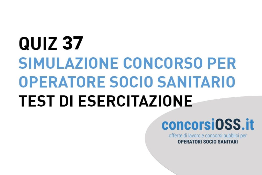 QUIZ-37-OSS-Simulazione-Concorso-per-Operatore-Socio-Sanitario