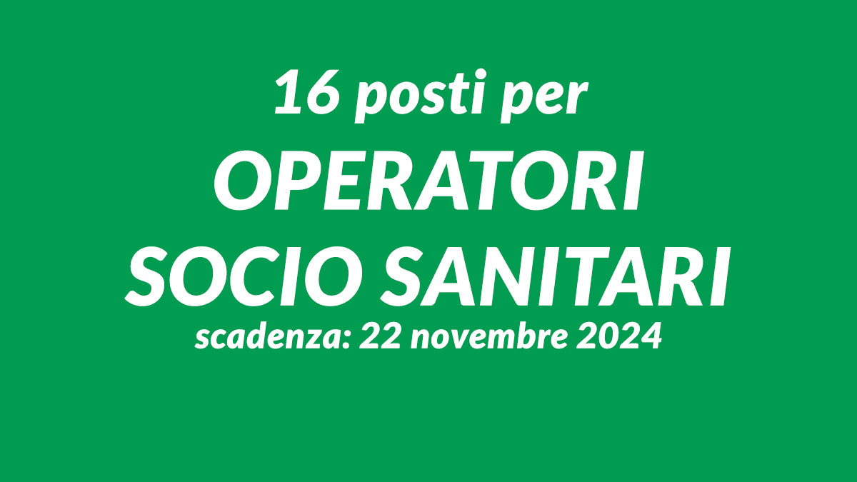 16 posti per OSS a tempo indeterminato CONCORSO PUBBLICO 2024