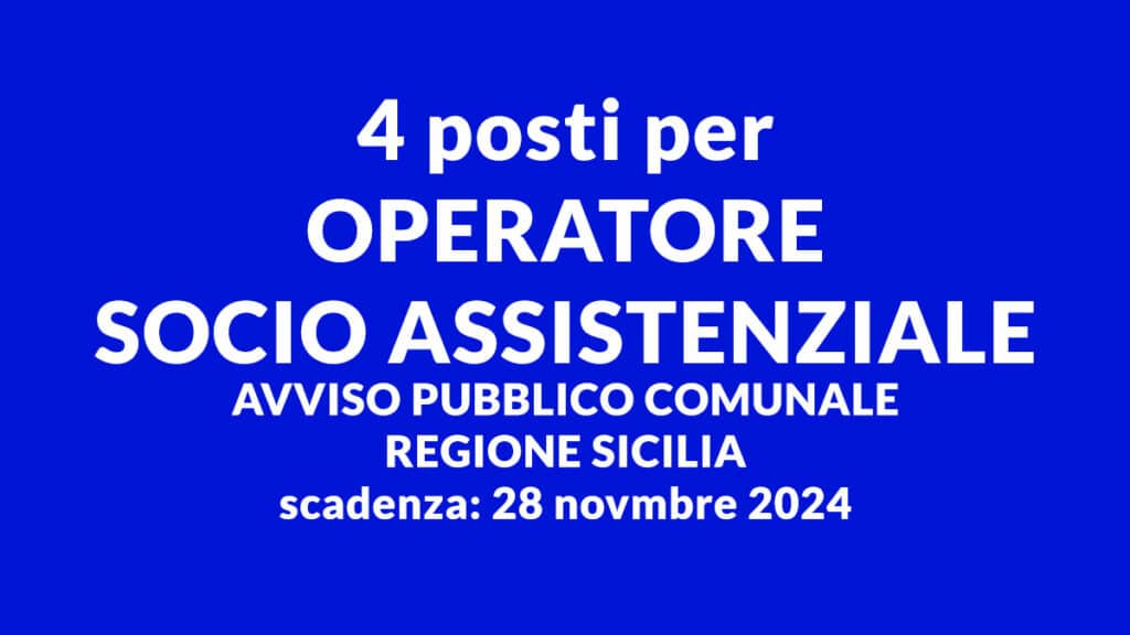 4 posti OPERATORE SOCIO ASSISTENZIALE SICILIA 2024