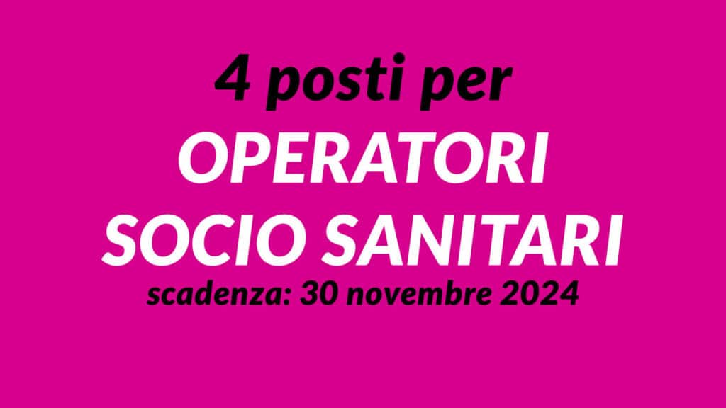 4 posti per OSS CONCORSO PUBBLICO novembre 2024