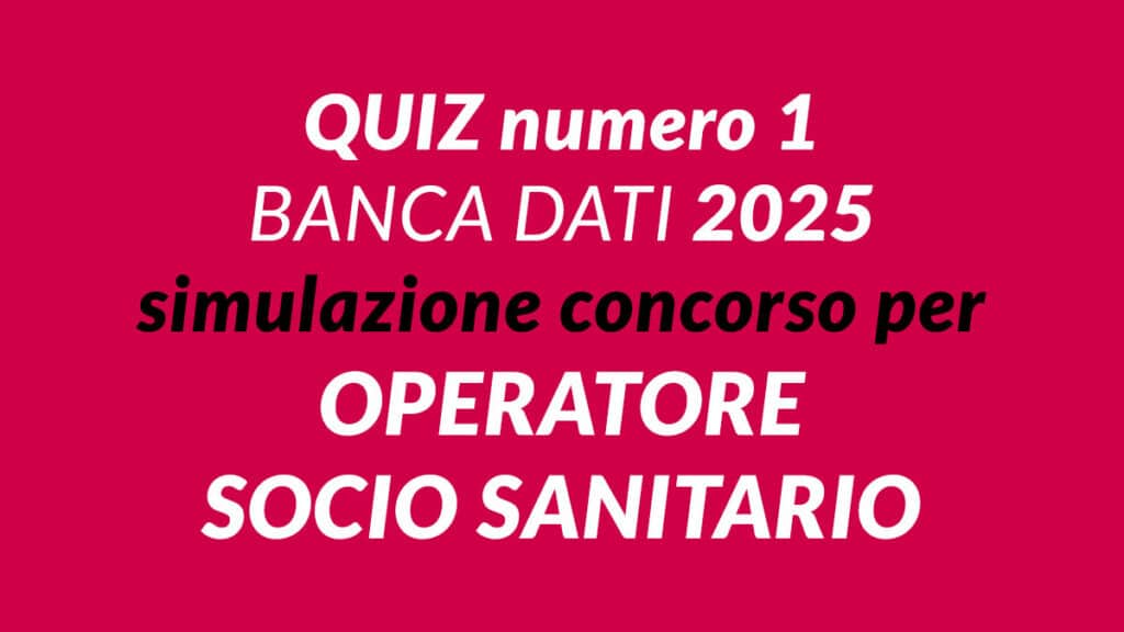 Quiz numero 1 BANCA DATI simulazione concorso per OSS 2025