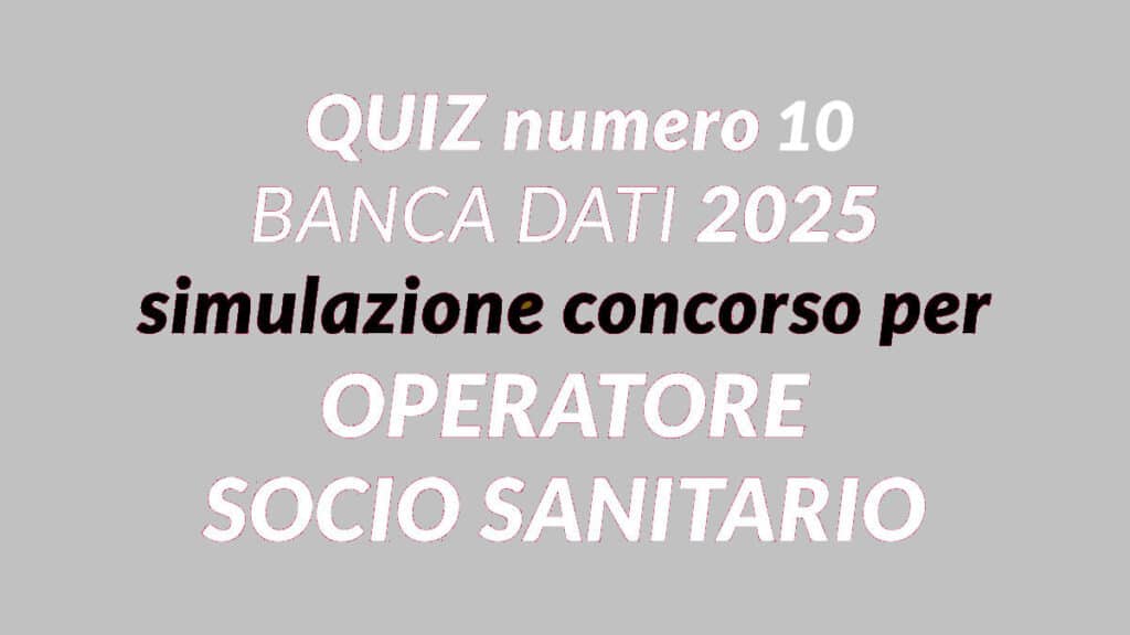 Quiz numero 10 BANCA DATI simulazione concorso per OSS 2025