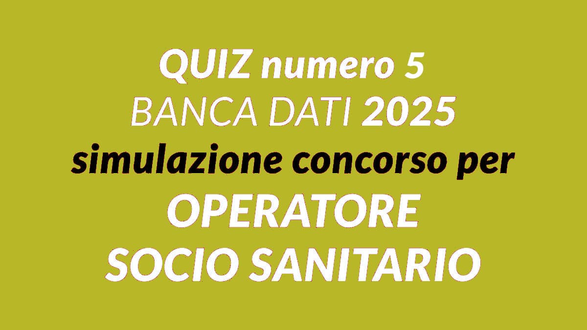 Quiz numero 5 BANCA DATI simulazione concorso per OSS 2025