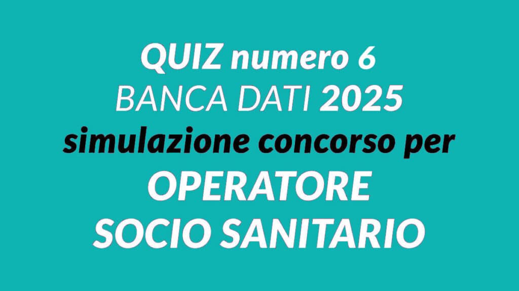 Quiz numero 6 BANCA DATI simulazione concorso per OSS 2025