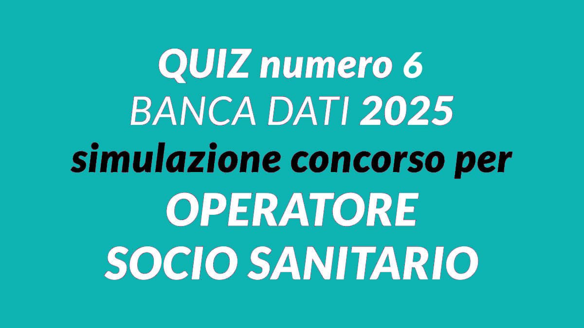 Quiz numero 6 BANCA DATI simulazione concorso per OSS 2025