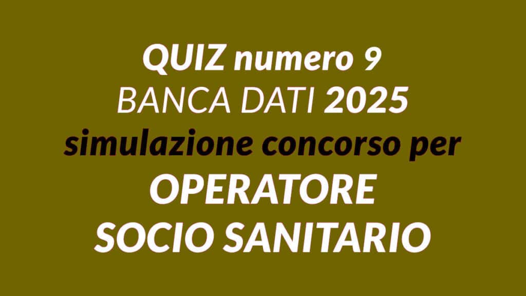 Quiz numero 9 BANCA DATI simulazione concorso per OSS 2025