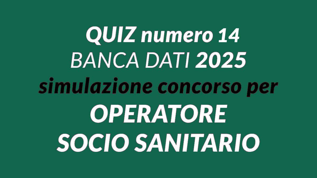 Quiz numero 14 BANCA DATI simulazione concorso per OSS 2025